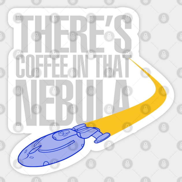 Coffee In That Nebula Star Trek Sticker TeePublic